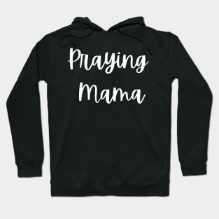 Praying Mama Hoodie